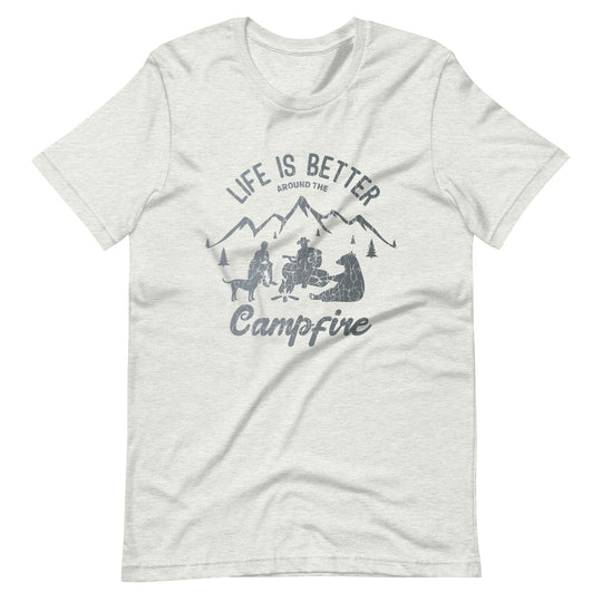 Life is Better Around the Campfire T-shirt