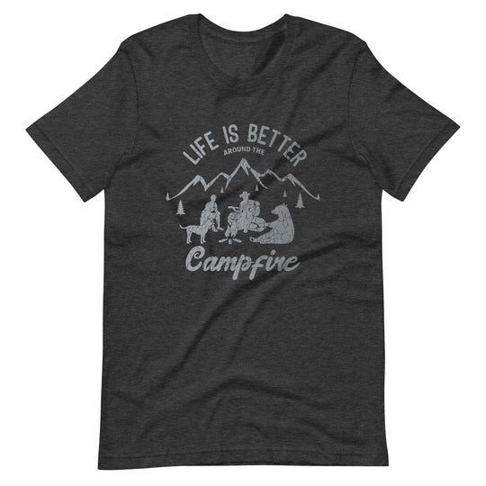 Life is Better Around the Campfire T-shirt