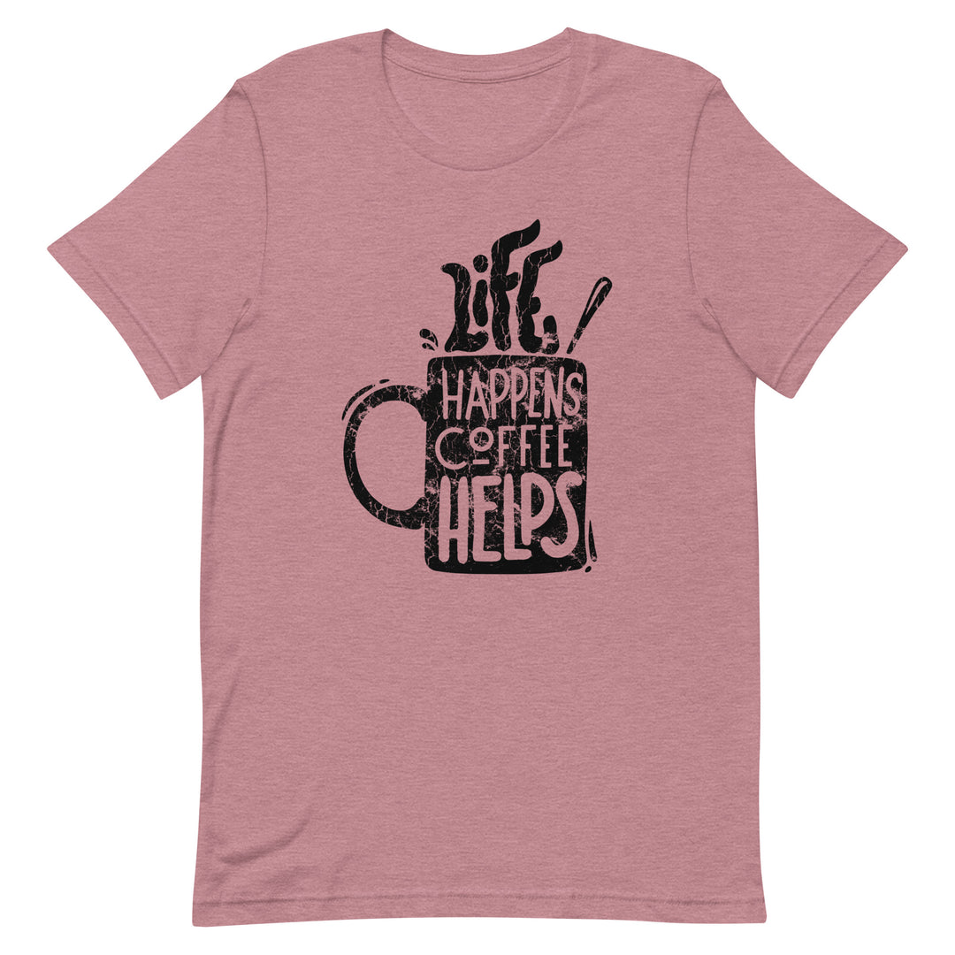 Life Happens Coffee Helps T-shirt