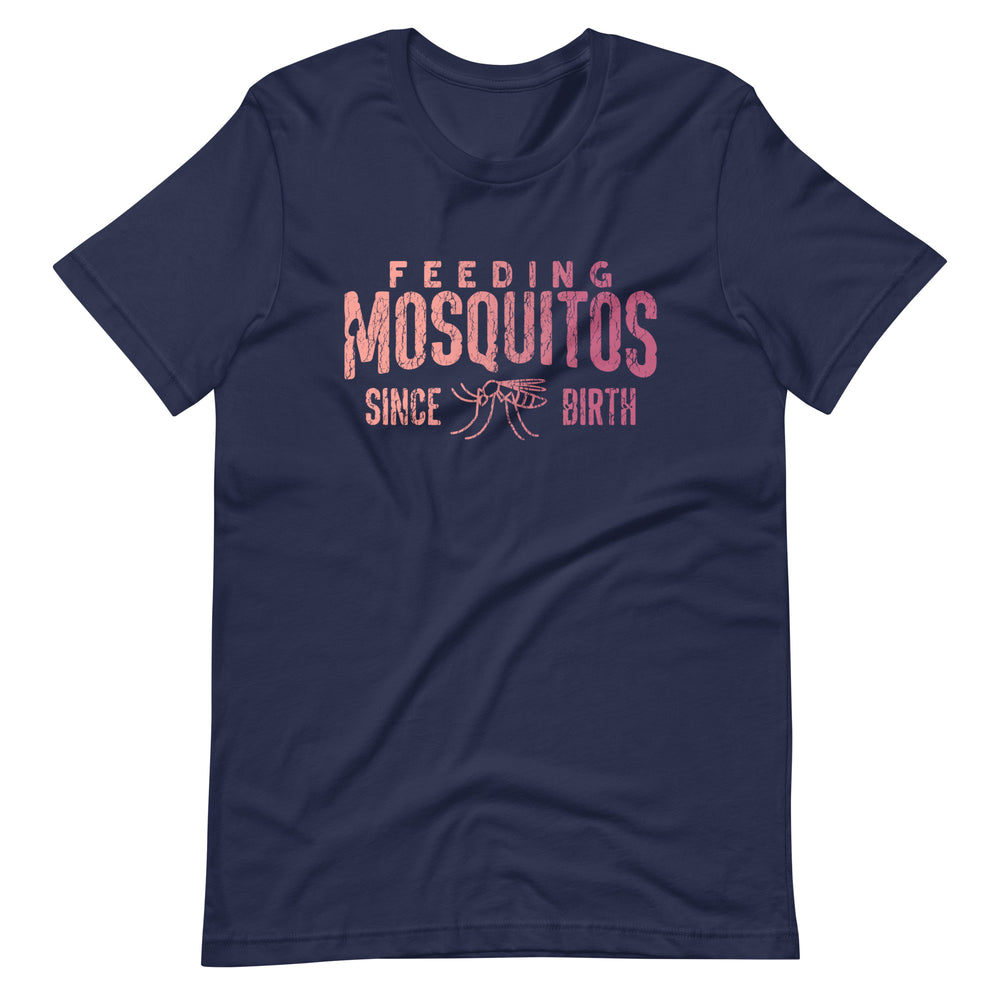 Feeding mosquitos since Birth camping Unisex t-shirt